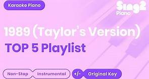 Taylor Swift - 1989 (Taylor's Version) | TOP 5 Piano Karaoke Playlist