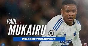 Paul Mukairu Highlights | Welcome to Reading FC!