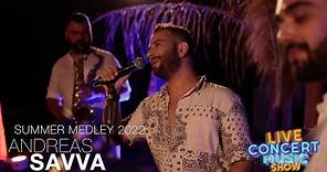 ANDREAS SAVVA | SUMMER MEDLEY 2022 by LIVE CONCERT MUSIC SHOW