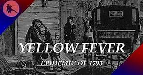 Yellow Fever Epidemic of 1793