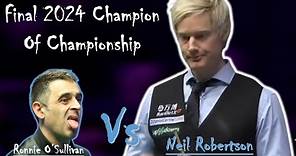 Ronnie O’Sullivan VS Neil Robertson Final 2024 Champion Of Championship