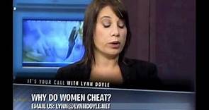 Why Women Cheat :: PART 1 :: It's Your Call with Lynn Doyle