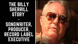 The Billy Sherrill Story - Songwriter, Producer, Record Label Executive