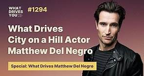 What Drives City on a Hill Actor Matthew Del Negro