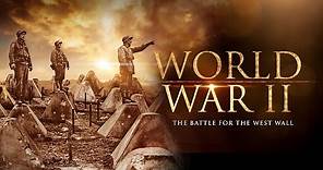World War II: The Battle for the West Wall | Full Movie (Feature Documentary)