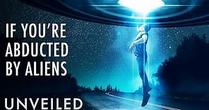 What If You Were Abducted by Aliens? | Unveiled