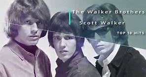 Top 10 Hits: The Walker Brothers / Scott Walker - R.I.P. Scott Walker