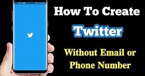 How to create twitter account without phone number or email | How to Create Twitter Account