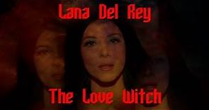 Lana Del Rey - In My Feelings (The Love Witch)