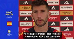 David García: "Como Selección teníamos que sacar el comunicado sobre Rubiales"