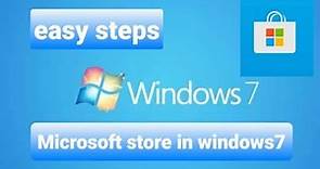 How to get microsoft store in windows 7/easy steps/without download/K tech99