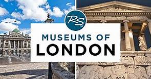 Museums of London — Rick Steves' Europe Travel Guide