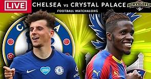 CHELSEA vs CRYSTAL PALACE - LIVE STREAMING - Premier League - Football Watchalong