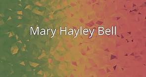 Mary Hayley Bell