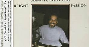 Stanley Cowell Trio - Bright Passion