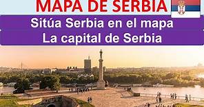 Mapa de Serbia. Capital de Serbia