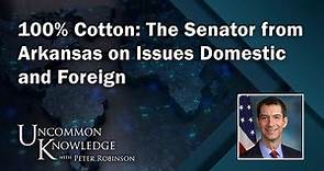 100% Cotton: The Senator from Arkansas on Issues Domestic and Foreign | Uncommon Knowledge