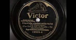 Roger Wolfe Kahn & His Orchestra - A Cup of Coffee, A Sandwich, and You (1925)