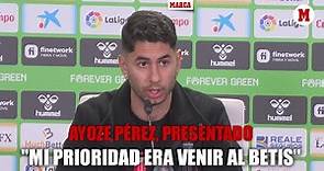 Ayoze Pérez, presentado con el Real Betis: "Venir al Betis era mi prioridad" MARCA