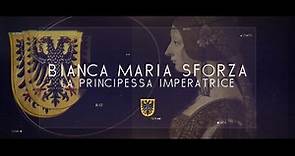 Bianca Maria Sforza - La Principessa Imperatrice