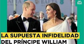 La supuesta infidelidad del Príncipe William en su matrimonio con Kate Middleton