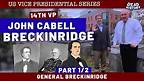 John Cabell Breckinridge (Part 1)- General Breckinridge