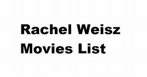 Rachel Weisz Movies List - Total Movies List