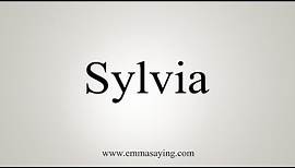 How To Say Sylvia