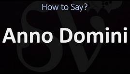 How to Pronounce Anno Domini? | AD Meaning (Not "ATFER DEATH")