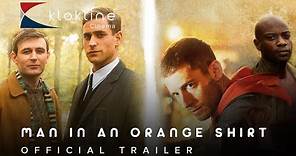 2017 Man In An Orange Shirt Official Trailer 1 Kudos Film and Television Klokline