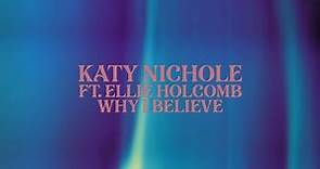 Katy Nichole & Ellie Holcomb - “Why I Believe” (Official Lyric Video)