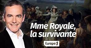 Au cœur de l'histoire: Mme Royale, la survivante (Franck Ferrand)