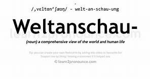 Weltanschauung pronunciation and definition
