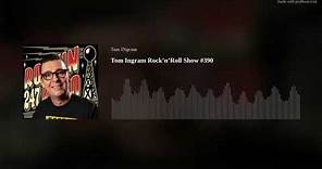 Tom Ingram Rock’n’Roll Show #390