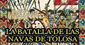La Batalla de Las Navas de Tolosa, 1212. La Gran Batalla de la Reconquista. S.XIII.