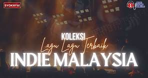 Koleksi Lagu Indie Musik Malaysia I Indie I Rock I Alternative Compilation