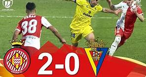 RESUMEN | Girona FC 2-0 Cádiz CF | Dieciseisavos de final Copa del Rey
