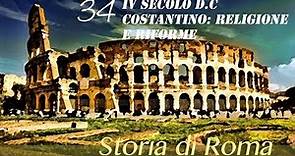 Storia romana 34: Costantino, il Concilio di Nicea, Costantinopoli e le riforme (Parte II)