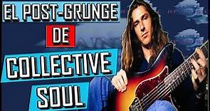 El Post-Grunge De COLLECTIVE SOUL– LA HISTORIA DE LA BANDA DE POST-GRUNGE COLLECTIVE SOUL.
