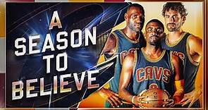 A Season to Believe - 2016 NBA Champions | NBA Feature Documentary