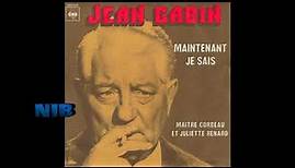 Jean Gabin - Maintenant, Je Sais