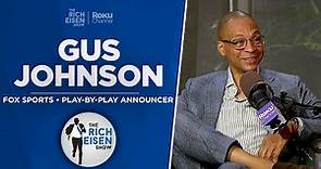 Fox Sports’ Gus Johnson Talks Career Origins & Highlights and More with Rich Eisen | Full Interview