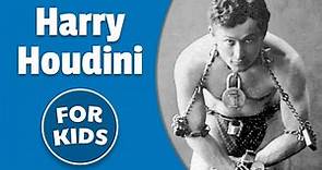 Harry Houdini For Kids
