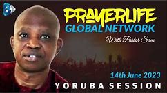 PrayerLife Global Network | Yoruba Session | 14th June 2023