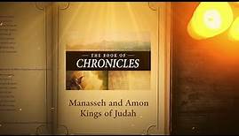 2 Chronicles 33: Manasseh and Amon Kings of Judah | Bible Stories