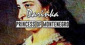 Montenegrin Princesses: Darinka, Princess of Montenegro (+Olga)