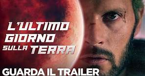 L'ULTIMO GIORNO SULLA TERRA - Trailer ufficiale - Dal 20 Gennaio al cinema