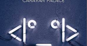 Caravan Palace - Comics (Album Version)
