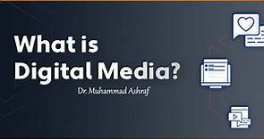 4. Digital Media - Meaning, Features, Types & Example | Digital Marketing Course 2023