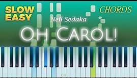 Neil Sedaka - Oh Carol! - SLOW EASY Piano CHORDS TUTORIAL by Piano Fun Play